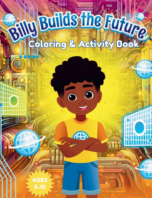 Billy Builds the Future: Coloring and Activity Book